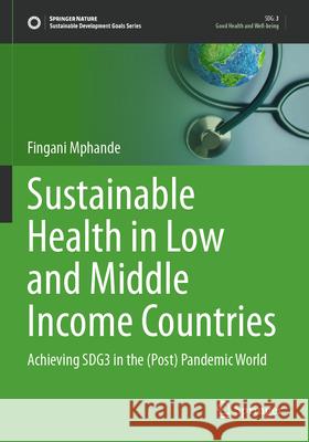 Sustainable Health in Low and Middle Income Countries Fingani Mphande 9789819942565 Springer Nature Singapore - książka