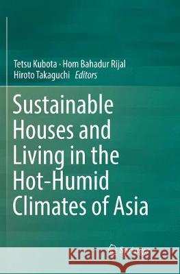 Sustainable Houses and Living in the Hot-Humid Climates of Asia Tetsu Kubota Hom Bahadur Rijal Hiroto Takaguchi 9789811341595 Springer - książka