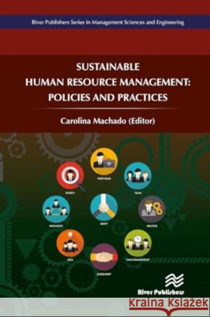 Sustainable Human Resource Management: Policies and Practices Carolina Machado 9788770043502 River Publishers - książka