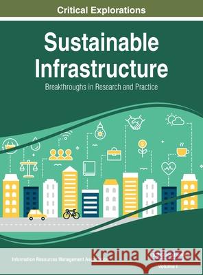 Sustainable Infrastructure: Breakthroughs in Research and Practice, VOL 1 Information Reso Management Association 9781668432174 Engineering Science Reference - książka