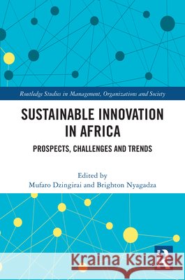 Sustainable Innovation in Africa: Prospects, Challenges and Trends Mufaro Dzingirai Brighton Nyagadza 9781041251361 Routledge - książka