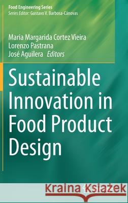 Sustainable Innovation in Food Product Design Maria Margarida Corte Lorenzo Pastrana Jos 9783030618162 Springer - książka