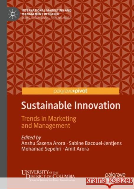 Sustainable Innovation: Trends in Marketing and Management Saxena Arora, Anshu 9783030304201 Palgrave Pivot - książka