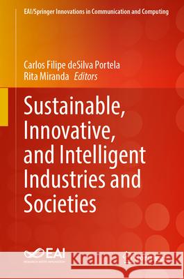Sustainable, Innovative, and Intelligent Industries and Societies Carlos Filipe Desilv Rita Miranda 9783032110121 Springer - książka