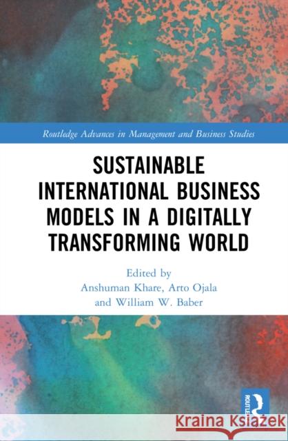 Sustainable International Business Models in a Digitally Transforming World  9781032050928 Taylor & Francis Ltd - książka