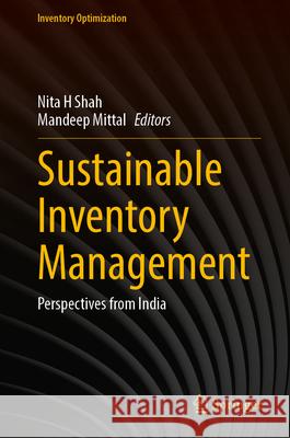 Sustainable Inventory Management: Perspectives from India Nita H. Shah, Mandeep Mittal 9789819767649 Springer Verlag, Singapore - książka