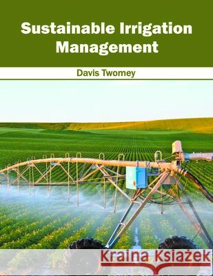 Sustainable Irrigation Management Davis Twomey 9781632397652 Callisto Reference - książka