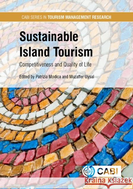 Sustainable Island Tourism: Competitiveness and Quality of Life Patrizia Modica Muzaffer Uysal 9781780645421 Cabi - książka