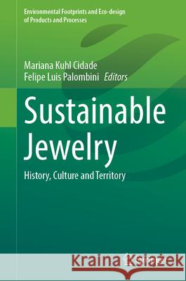 Sustainable Jewelry: History, Culture and Territory Mariana Kuhl Cidade Felipe Luis Palombini 9783032076250 Springer - książka