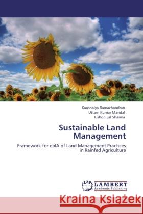 Sustainable Land Management Ramachandran, Kaushalya, Mandal, Uttam Kumar, Sharma, Kishori Lal 9783846512302 LAP Lambert Academic Publishing - książka