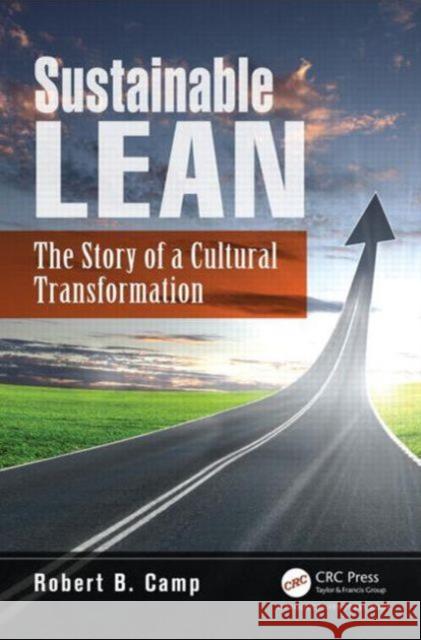 Sustainable Lean: The Story of a Cultural Transformation Camp, Robert B. 9781466571686  - książka