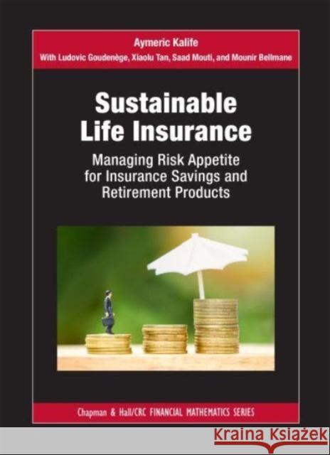 Sustainable Life Insurance: Managing Risk Appetite for Insurance Savings and Retirement Products Mounir Bellmane 9781032081557 Taylor & Francis Ltd - książka