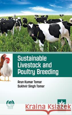 Sustainable Livestock and Poultry Breeding Dr Arun Kumar Tomar Sukhvir Singh Tomar  9789351309253 Daya Publishing House - książka