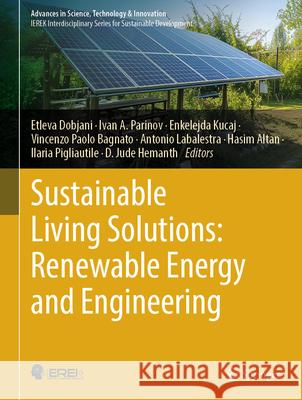 Sustainable Living Solutions: Renewable Energy and Engineering Etleva Dobjani Ivan A Enkelejda Kucaj 9783031768361 Springer - książka