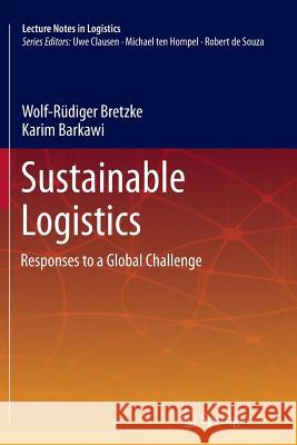 Sustainable Logistics: Responses to a Global Challenge Wolf-Rüdiger Bretzke, Karim Barkawi 9783642448829 Springer-Verlag Berlin and Heidelberg GmbH &  - książka