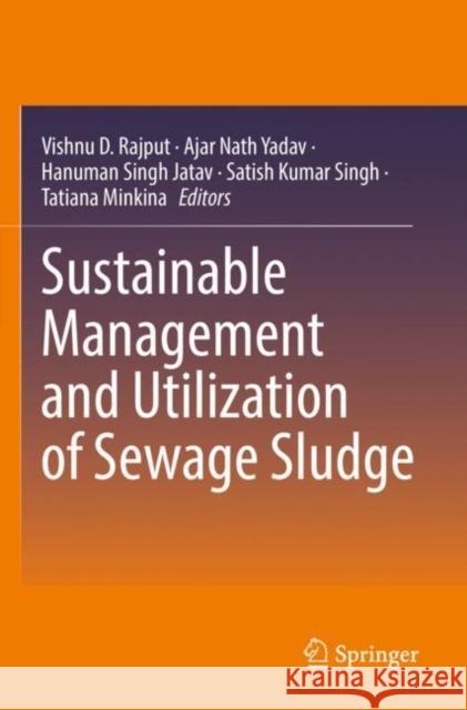 Sustainable Management and Utilization of Sewage Sludge Vishnu D. Rajput Ajar Nath Yadav Hanuman Singh Jatav 9783030852283 Springer - książka