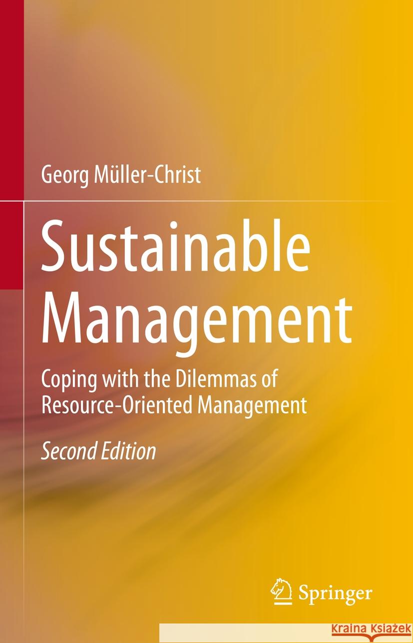 Sustainable Management: Coping with the Dilemmas of Resource-Oriented Management Georg M?ller-Christ 9783031457906 Springer - książka