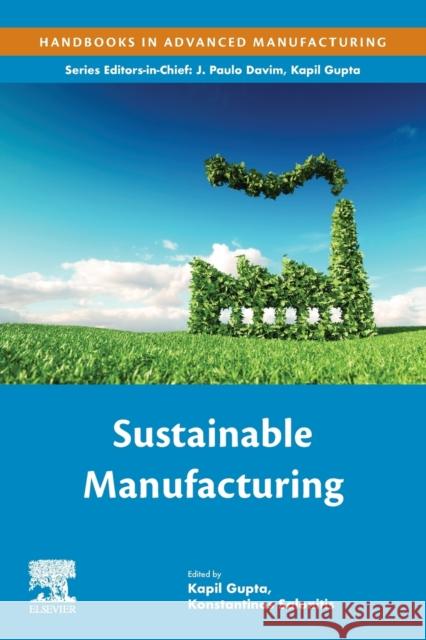 Sustainable Manufacturing Kapil Gupta Konstantinos Salonitis 9780128181157 Elsevier - książka