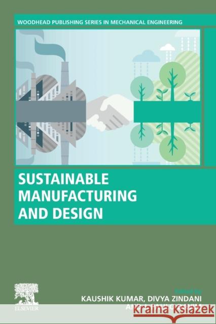 Sustainable Manufacturing and Design Kaushik Kumar Divya Zindani J. Paulo Davim 9780128221242 Woodhead Publishing - książka