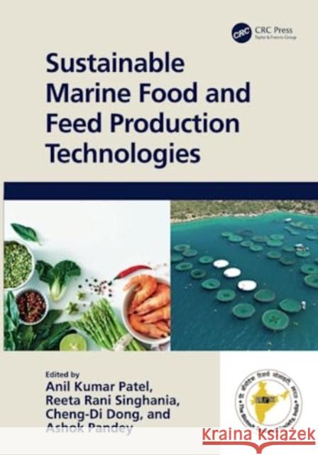Sustainable Marine Food and Feed Production Technologies Anil Kumar Patel Reeta Rani Singhania Cheng-Di Dong 9781032354484 Taylor & Francis Ltd - książka
