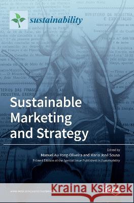 Sustainable Marketing and Strategy Manuel Au-Yong-Oliveira Maria Jose Sousa  9783036539591 Mdpi AG - książka