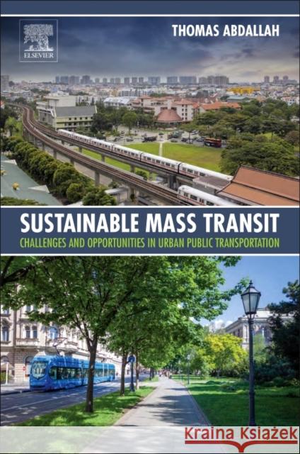 Sustainable Mass Transit: Challenges and Opportunities in Urban Public Transportation Thomas Abdallah 9780128112991 Elsevier - książka