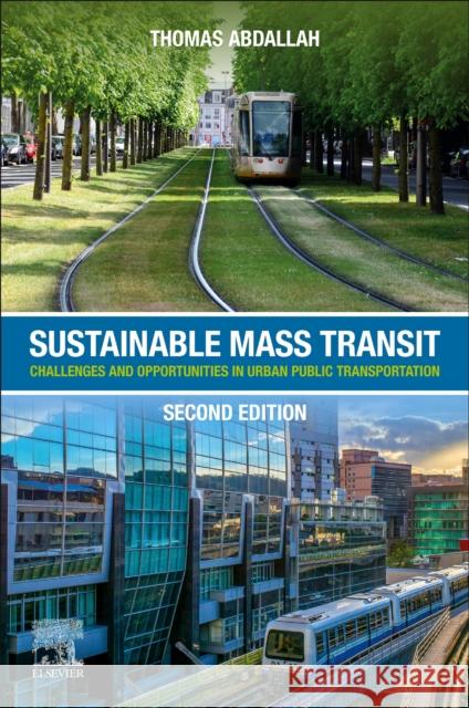 Sustainable Mass Transit: Challenges and Opportunities in Urban Public Transportation Abdallah, Thomas 9780443152719 Elsevier - Health Sciences Division - książka
