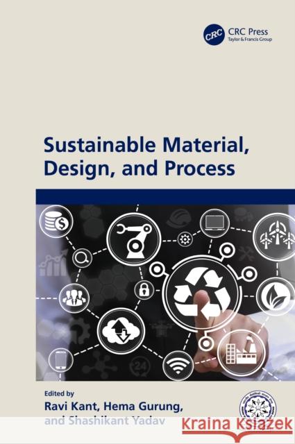 Sustainable Material, Design and Process Ravi Kant Hema Gurung Shashikant Yadav 9781032150529 Taylor & Francis Ltd - książka