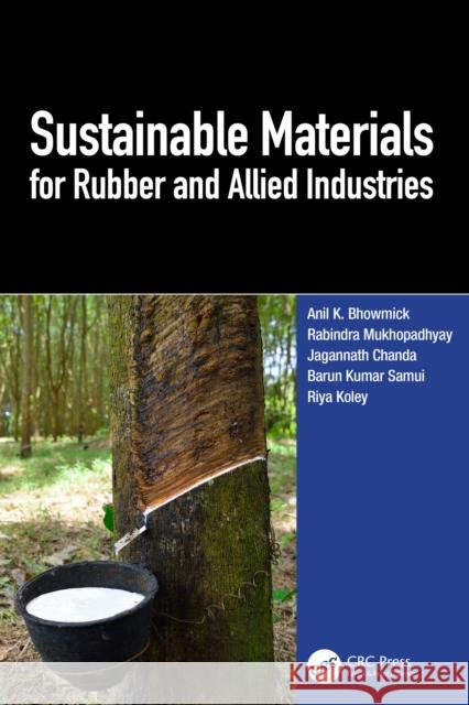 Sustainable Materials for Rubber and Allied Industries Riya Koley 9781032795133 CRC Press - książka