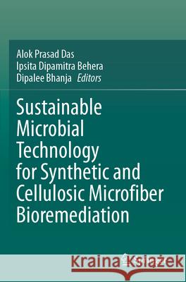 Sustainable Microbial Technology for Synthetic and Cellulosic Microfiber Bioremediation Alok Prasad Das Ipsita Dipamitra Behera Dipalee Bhanja 9783031626029 Springer - książka