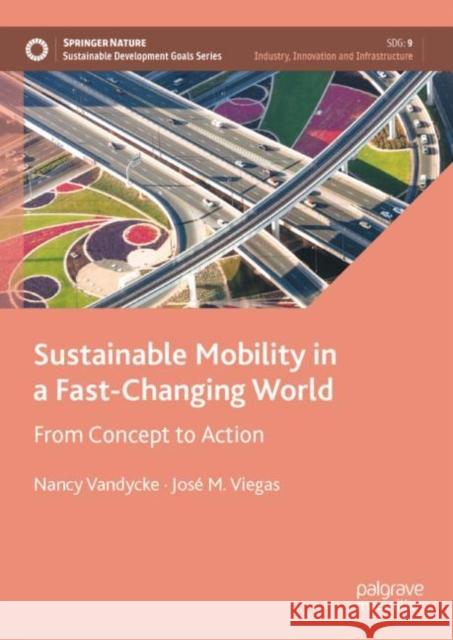 Sustainable Mobility in a Fast-Changing World: From Concept to Action Vandycke, Nancy 9783031089602 Springer International Publishing AG - książka