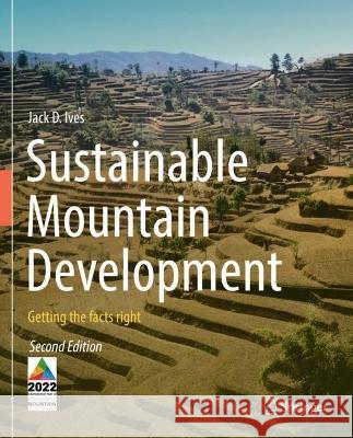 Sustainable Mountain Development Jack D. Ives 9783030960315 Springer International Publishing - książka