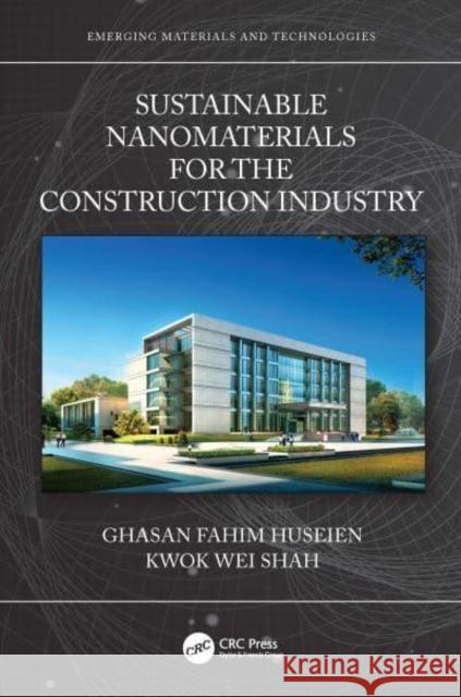 Sustainable Nanomaterials for the Construction Industry Kwok Wei Shah 9781032250908 Taylor & Francis Ltd - książka