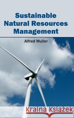 Sustainable Natural Resources Management Alfred Muller 9781632395856 Callisto Reference - książka
