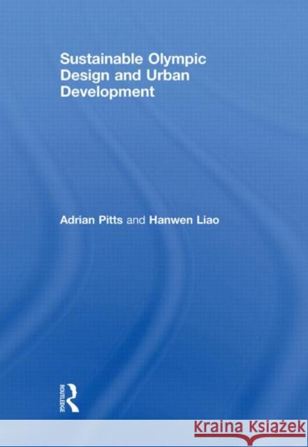 Sustainable Olympic Design and Urban Development Pitts Adrian 9780415467612 Taylor & Francis Group - książka