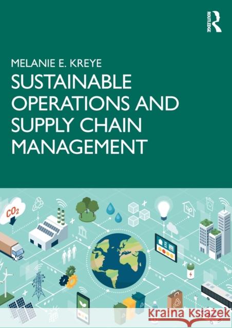 Sustainable Operations and Supply Chain Management Melanie E. Kreye 9781032384368 Taylor & Francis Ltd - książka