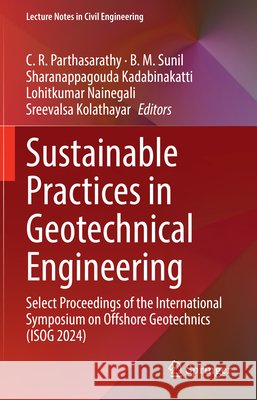 Sustainable Practices in Geotechnical Engineering: Select Proceedings of the International Symposium on Offshore Geotechnics (Isog 2024) C. R. Parthasarathy B. M. Sunil Sharanappagouda Kadabinakatti 9789819560585 Springer - książka