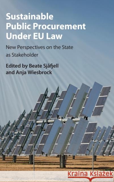 Sustainable Public Procurement Under Eu Law: New Perspectives on the State as Stakeholder Sjåfjell, Beate 9781107129641 CAMBRIDGE UNIVERSITY PRESS - książka