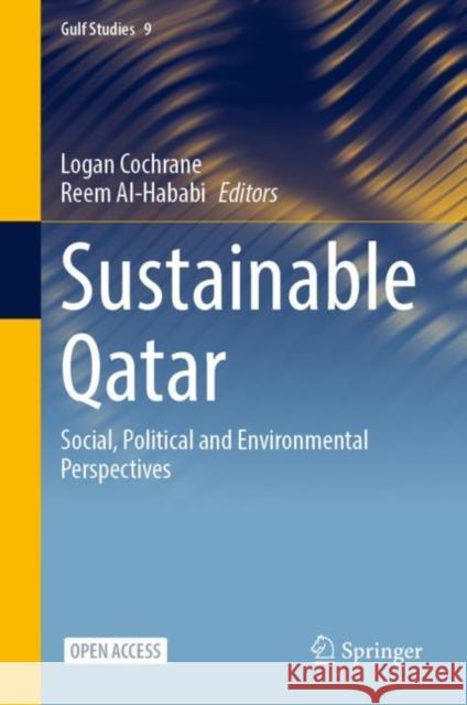Sustainable Qatar: Social, Political and Environmental Perspectives Logan Cochrane Reem Al-Hababi 9789811973970 Springer - książka