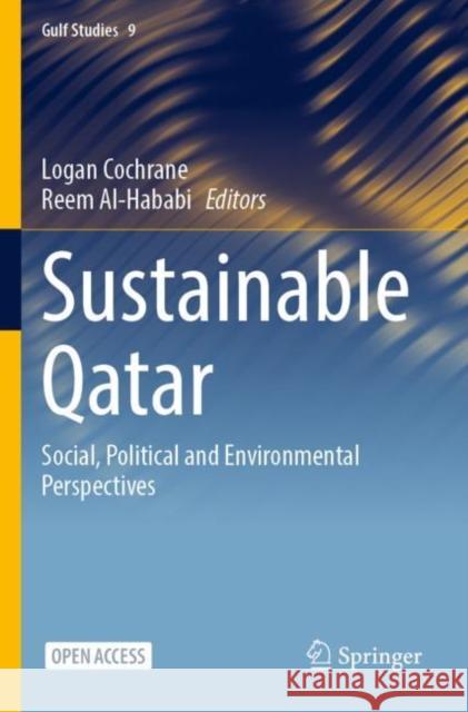 Sustainable Qatar: Social, Political and Environmental Perspectives Logan Cochrane Reem Al-Hababi 9789811974007 Springer - książka