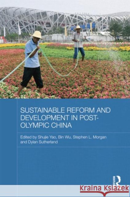 Sustainable Reform and Development in Post-Olympic China Shujie Yao Wu Bin Stephen Morgan 9781138816923 Routledge - książka