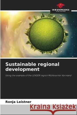 Sustainable regional development Ronja Leistner 9786208930936 Our Knowledge Publishing - książka