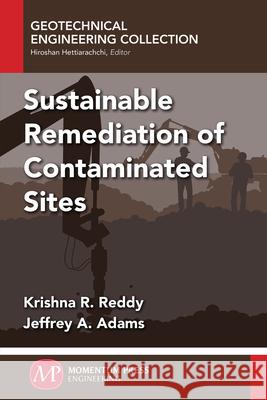 Sustainable Remediation of Contaminated Sites Krishna Reddy Jeffrey Adams 9781606505205 Momentum Press - książka