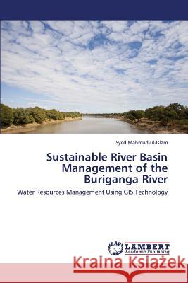 Sustainable River Basin Management of the Buriganga River Mahmud-Ul-Islam Syed 9783659422942 LAP Lambert Academic Publishing - książka