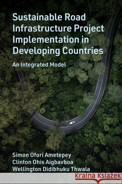 Sustainable Road Infrastructure Project Implementation in Developing Countries Wellington Didibhuku (University of South Africa, South Africa) Thwala 9781837538119 Emerald Publishing Limited - książka