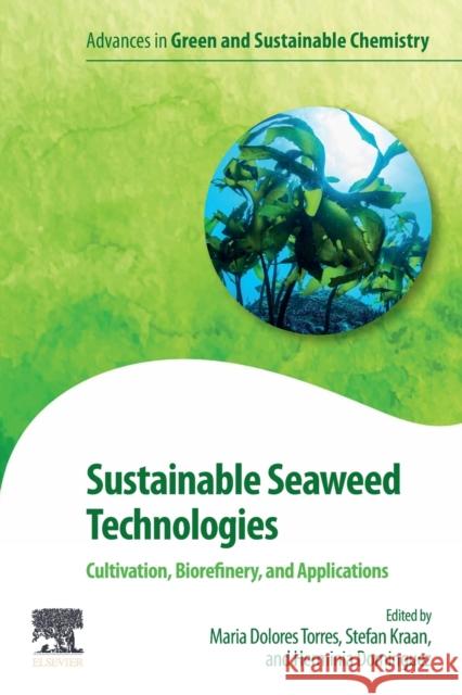 Sustainable Seaweed Technologies: Cultivation, Biorefinery, and Applications Torres, Maria Dolores 9780128179437 Elsevier - książka