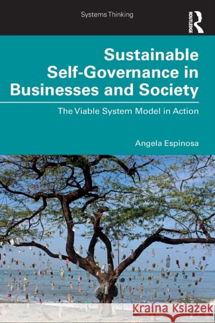 Sustainable Self-Governance in Businesses and Society: The Viable System Model in Action Espinosa, Angela 9781032354972 Taylor & Francis Ltd - książka