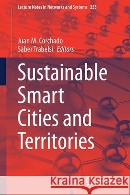 Sustainable Smart Cities and Territories Juan M. Corchado Saber Trabelsi 9783030789008 Springer - książka