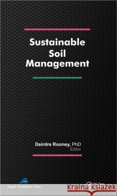 Sustainable Soil Management Deidre Rooney 9781926895215 Apple Academic Press - książka