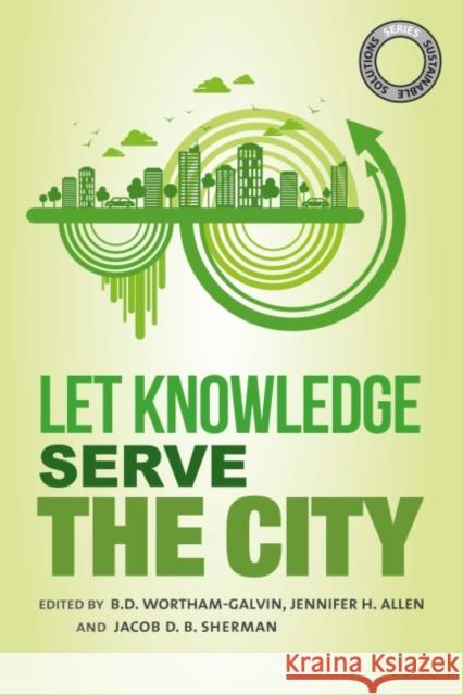 Sustainable Solutions: Let Knowledge Serve the City Wortham-Galvin, B. D. 9781783533961 Greenleaf - książka